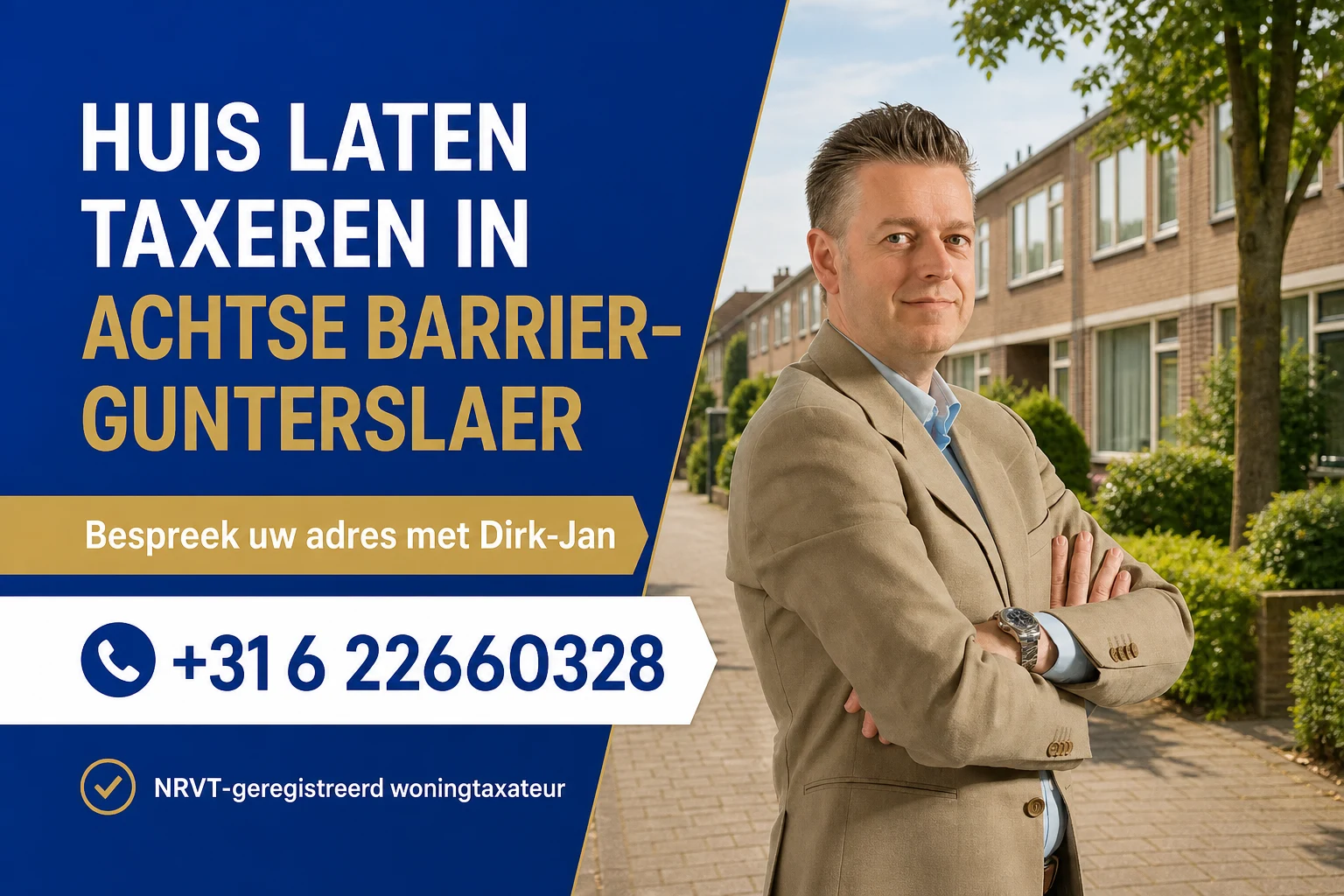 Huis laten taxeren in Achtse Barrier–Gunterslaer met Dirk-Jan Bonenkamp, bel +31 6 22660328