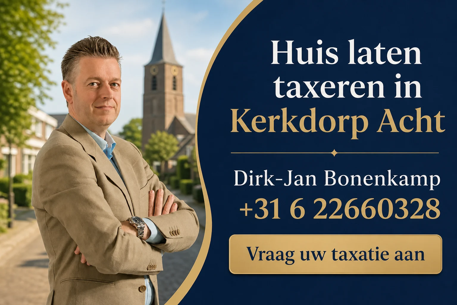 Huis laten taxeren in Kerkdorp Acht, Dirk-Jan Bonenkamp, bel +31 6 22660328
